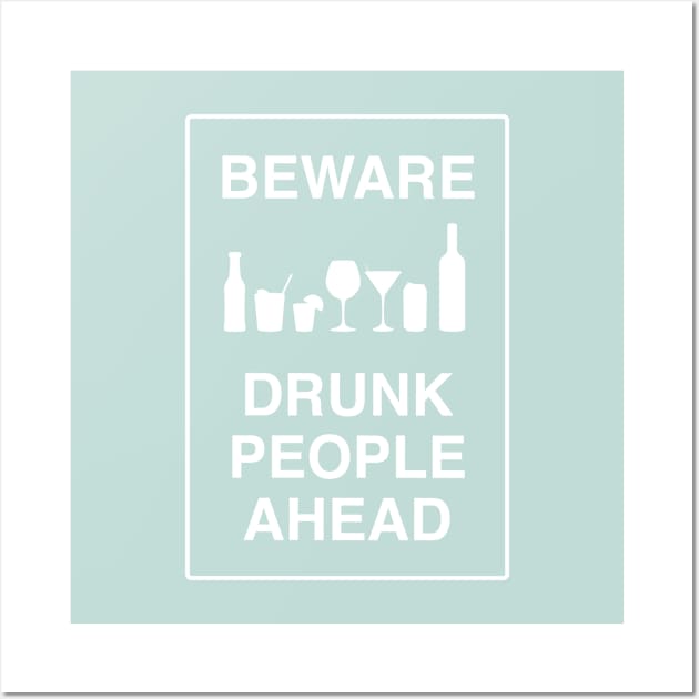 Beware drunk people ahead blue Wall Art by annacush